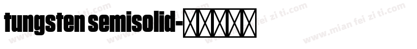 tungsten semisolid字体转换